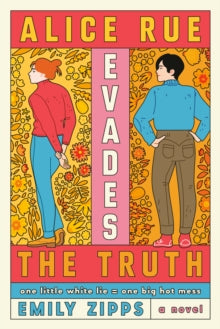 "Alice Rue Evades the Truth" by Emily Zipps