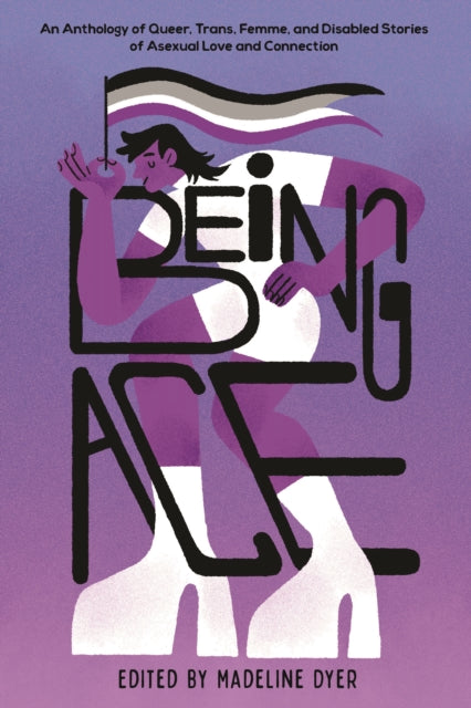 "Being Ace" by Madeline Dyer
