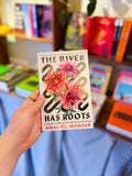 "The River Has Roots" by Amal El-Mohtar